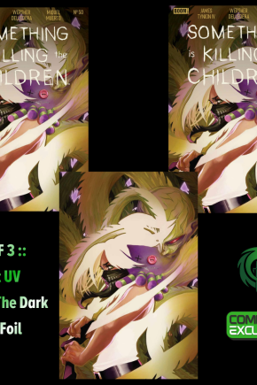 SOMETHING IS KILLING THE CHILDREN #50 Don Aguillo Exclusive NYCC Variant SET of 3 > Spot Foil, Glow In The Dark, Spot UV